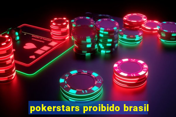 pokerstars proibido brasil